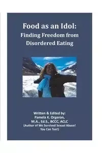 Food as an Idol - Pamela Orgeron