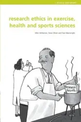 Research Ethics in Exercise, Health and Sports Sciences - Mike J. McNamee