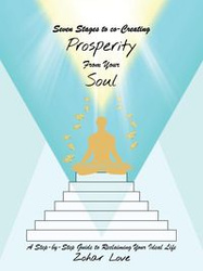 Seven Stages to co-Creating Prosperity from Your Soul - Love Zohar