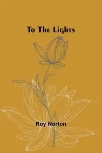 To the lights - Roy Norton