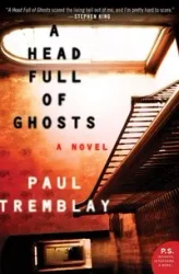 Head Full of Ghosts, A - Paul Tremblay