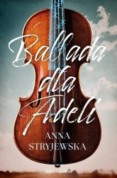 Ballada dla Adeli - Anna Stryjewska