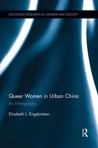 Queer Women in Urban China - Elisabeth L. Engebretsen