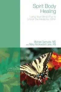 Spirit Body Healing - Michael Samuels MD
