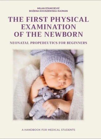 The first physical examination of the newborn - Milan Stanojević, Bożena Kociszewska-najman