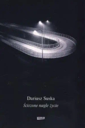 Ściszone nagle życie - Dariusz Suska