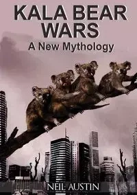 Kala Bear Wars - Austin Neil