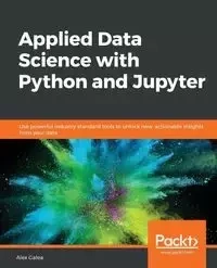 Applied Data Science with Python and Jupyter - Alex Galea