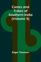 Castes and Tribes of Southern India (Volume 5) - Edgar Thurston