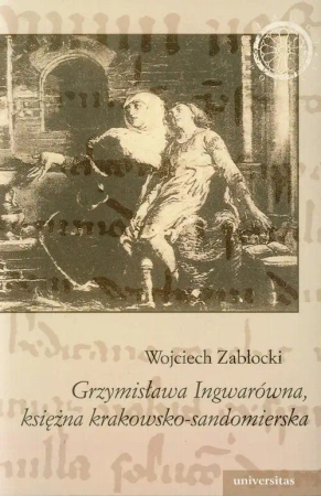 eBook Grzymisława Ingwarówna, księżna krakowsko-sandomierska - Wojciech Zabłocki