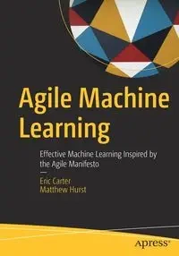 Agile Machine Learning - Carter Eric