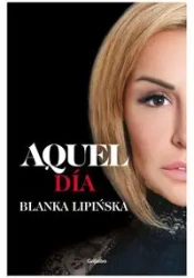 Aquel Dia - Blanka Lipińska