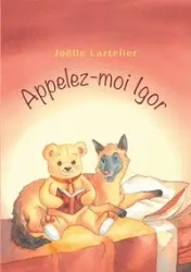 Appelez-moi Igor - Lartelier Joëlle