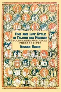 Time and Life Cycle in Talmud and Midrash - Rubin Nissan