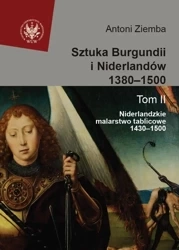 Sztuka Burgundii i Niderlandów 1380-1500 T.2 - Antoni Ziemba