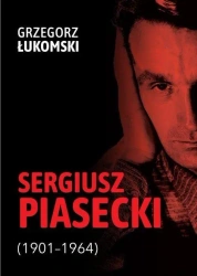 Sergiusz Piasecki 1901-1964 G.Łukomski - Grzegorz Łukomski