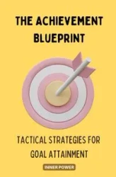 The Achievement Blueprint - Power Inner