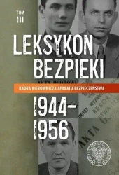 Leksykon bezpieki T.3 Kadra kierownicza... - Witold Bagieński, Magdalena Dźwigał