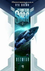 eBook The Frontiers Saga. Tom 7. Bezmiar - Ryk Brown mobi epub