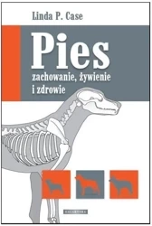 Pies - zachowanie, żywienie i zdrowie - Linda P. Case