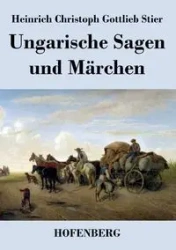 Ungarische Sagen und Märchen - Stier Heinrich Christoph Gottlieb