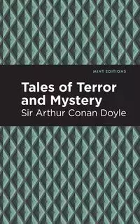 Tales of Terror and Mystery - Arthur Conan Doyle