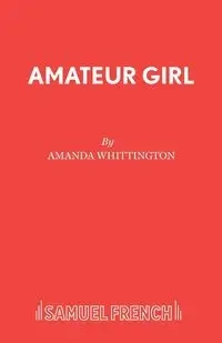 Amateur Girl - Amanda Whittington
