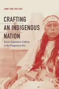 Crafting an Indigenous Nation - Jenny Tone-Pah-Hote