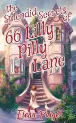 The Splendid Secrets of 66 Lilly Pilly Lane - Paige Elena