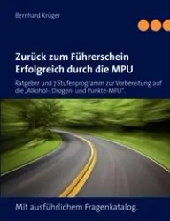 Zurück zum Führerschein/Erfolgreich durch die MPU - Krüger Bernhard