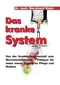 Das kranke System - Stein Bernhard