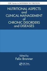 Nutritional Aspects and Clinical Management of Chronic Disorders and Diseases - Bronner Felix