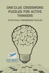 One Clue Crossword Puzzles for Active Thinkers | 70 Difficult Crossword Puzzles - Puzzle Therapist