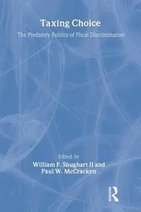 Taxing Choice - William Shughart II