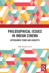 Philosophical Issues in Indian Cinema - Raghavendra MK