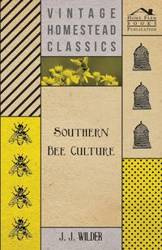 Southern Bee Culture - Wilder J. J.
