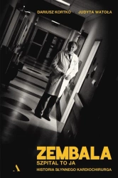 Zembala. Szpital to ja. Historia słynnego.. - Dariusz Kortko, Judyta Watoła