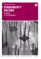 Fundamenty palowe T.2 Badania i zastosowania - Kazimierz Gwizdała