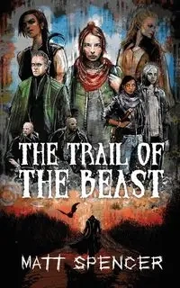 The Trail of the Beast - Spencer Matt