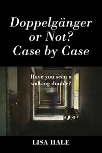 Doppelganger or Not? Case by Case - Lisa Hale