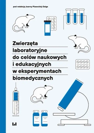 eBook Zwierzęta laboratoryjne do celów naukowych i edukacyjnych w eksperymentach biomedycznych - Monika Borkowska