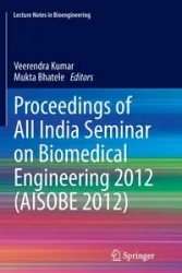 Proceedings of All India Seminar on Biomedical Engineering 2012 (AISOBE 2012) - Kumar Veerendra