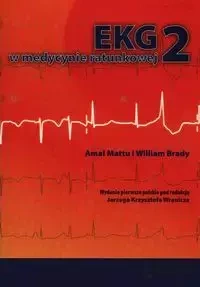 EKG w medycynie ratunkowej Tom 2 - Amal Mattu, Brady William