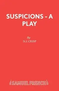 Suspicions - A Play - Crisp N J