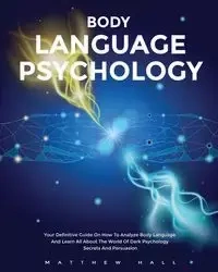 Body Language Psychology - Matthew Hall