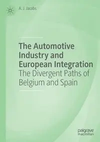 The Automotive Industry and European Integration - Jacobs A. J.