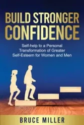 Build Stronger Confidence - Bruce Miller