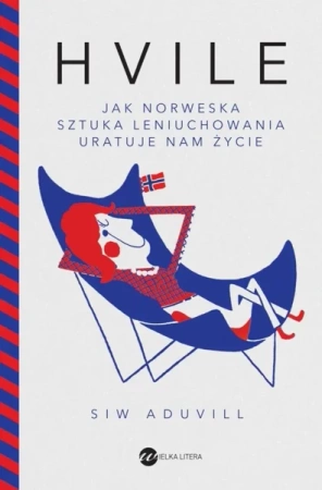 Hvile. Jak norweska sztuka leniuchowania uratuje.. - Siw Aduvill