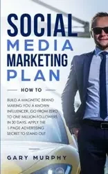 Social Media Marketing Plan How To - Gary Murphy