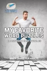 My Favorite Word Puzzles | Crossword Easy Puzzles | Brain Games for Adults - Puzzle Therapist